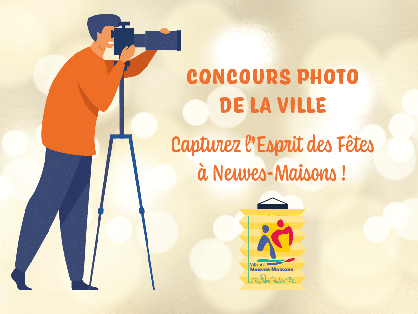 Seconde Édition du Concours Photo : Capturez l’Esprit des Fêtes à Neuves-Maisons !