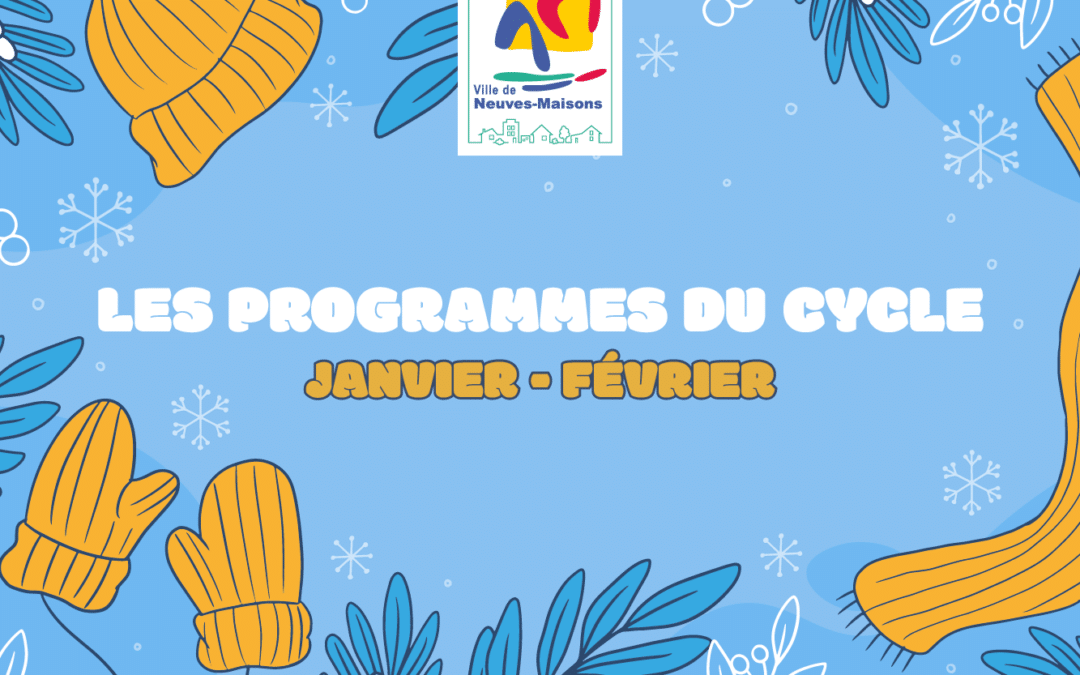 Programmes jeunesse : Cycle Janvier – Février