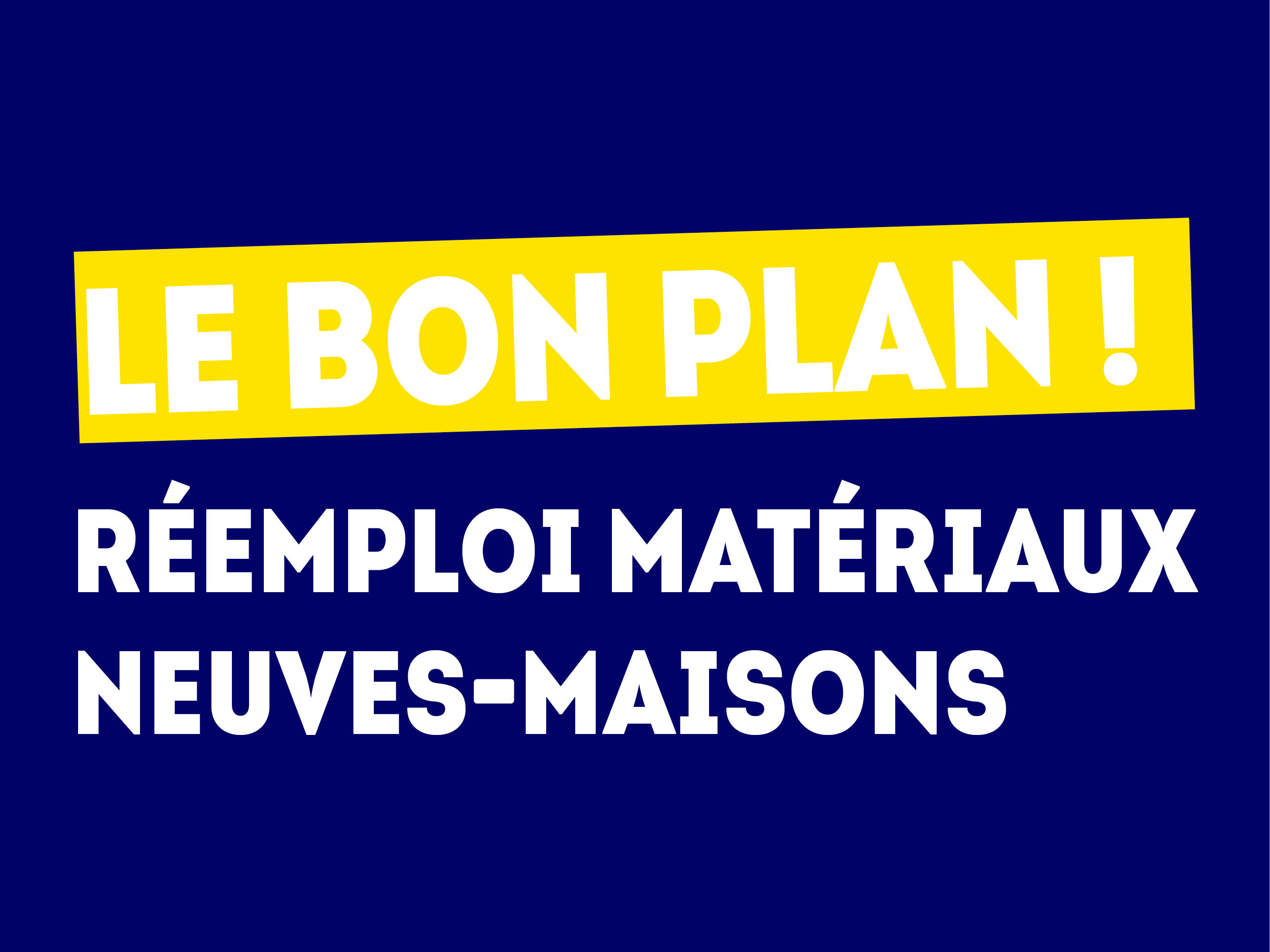 Bon plan : Réemploi des matériaux