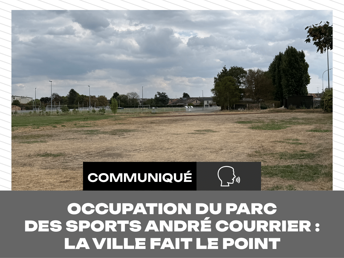 Communiqué – Occupation du parc des sports André Courrier : la Ville fait le point